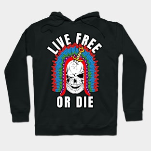 Live Free or die Hoodie